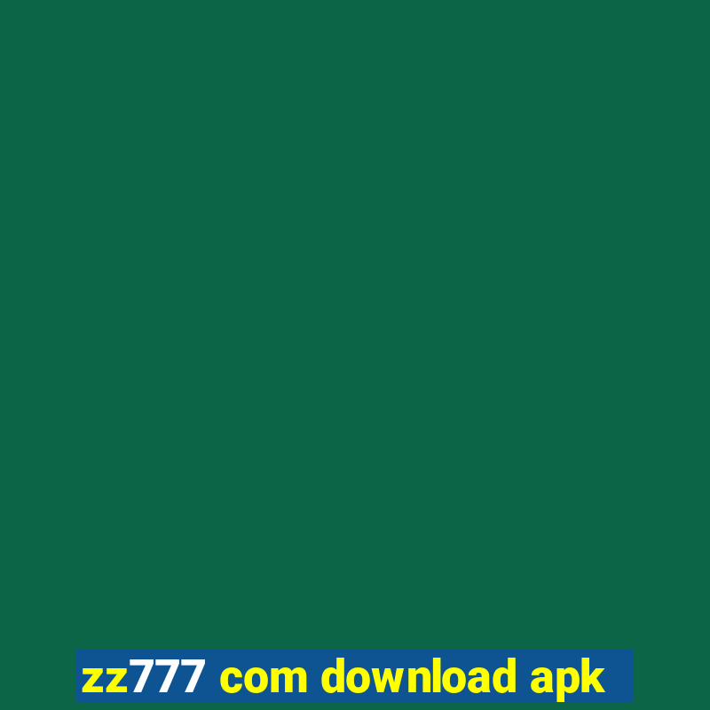 zz777 com download apk