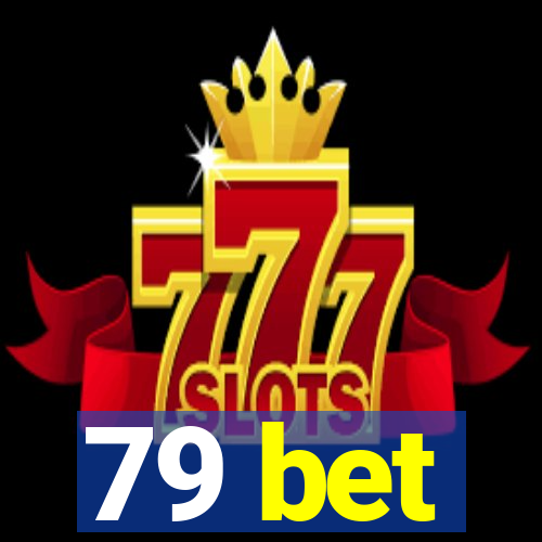 79 bet