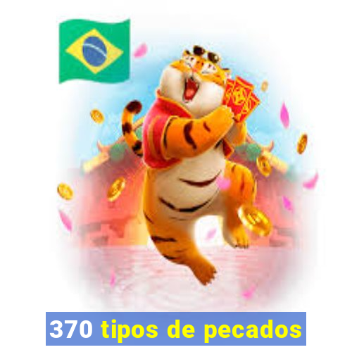 370 tipos de pecados