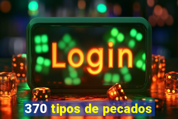 370 tipos de pecados