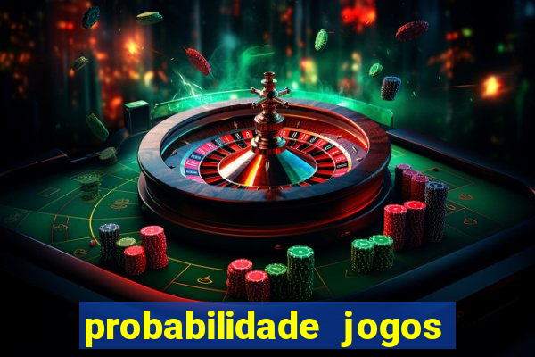 probabilidade jogos de futebol