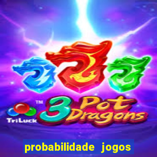 probabilidade jogos de futebol