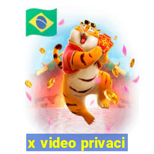 x video privaci