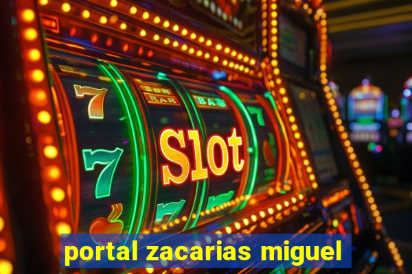 portal zacarias miguel