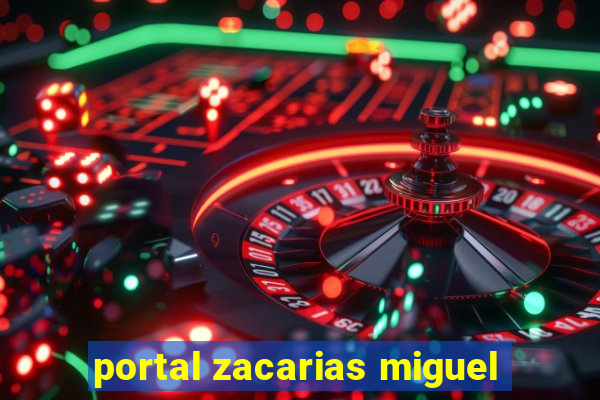 portal zacarias miguel