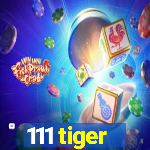 111 tiger