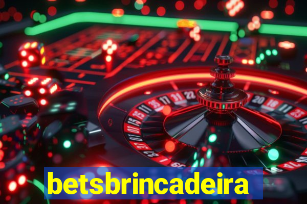 betsbrincadeira