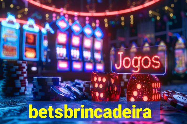 betsbrincadeira