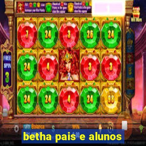 betha pais e alunos