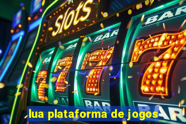 lua plataforma de jogos