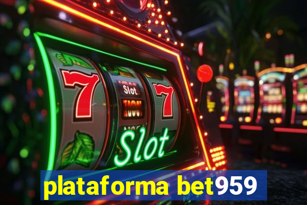 plataforma bet959