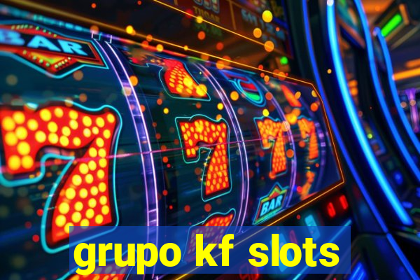 grupo kf slots