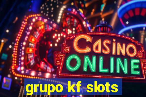 grupo kf slots