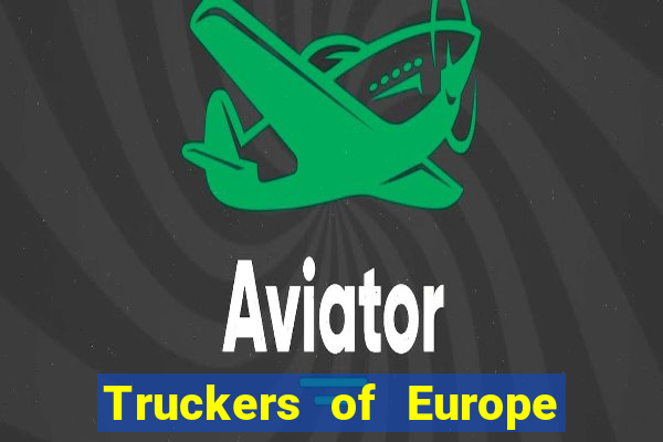 Truckers of Europe 3 dinheiro infinito