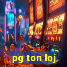 pg ton loj