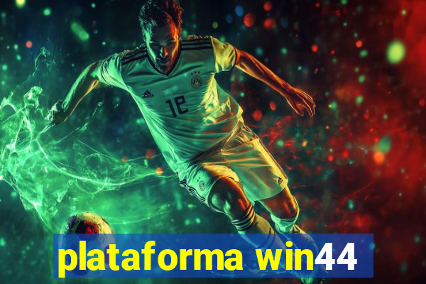 plataforma win44