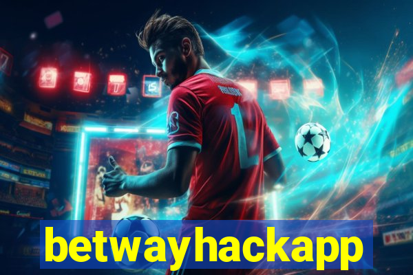 betwayhackapp