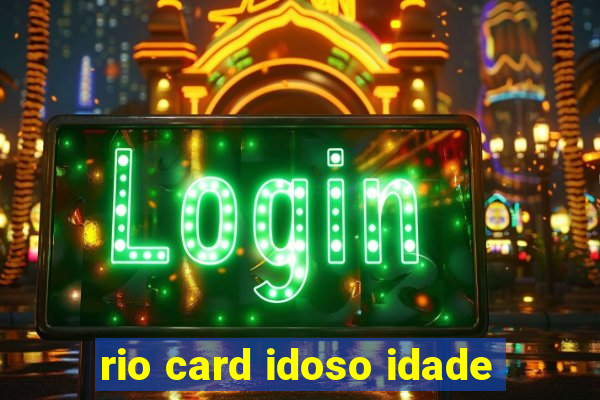 rio card idoso idade