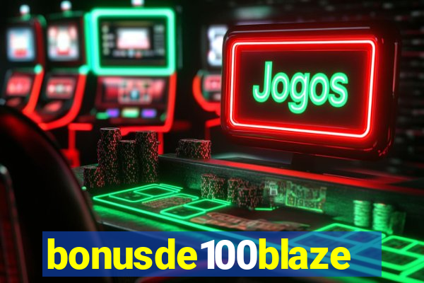 bonusde100blaze