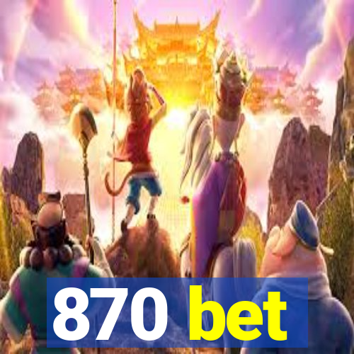 870 bet