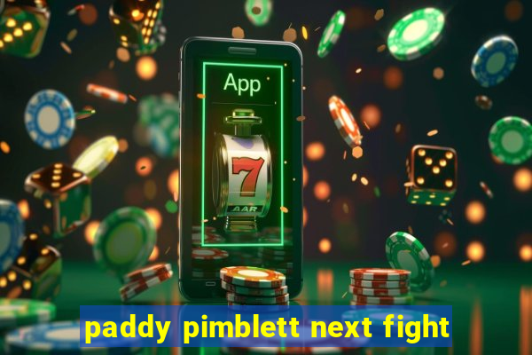 paddy pimblett next fight