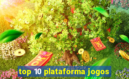 top 10 plataforma jogos