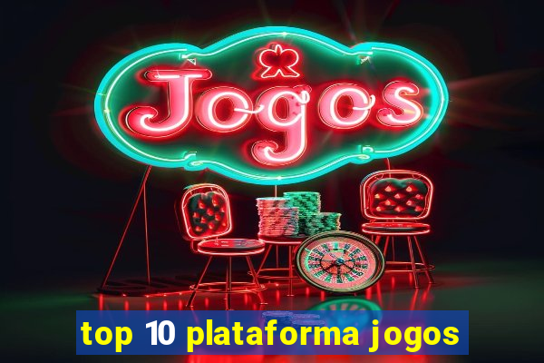 top 10 plataforma jogos