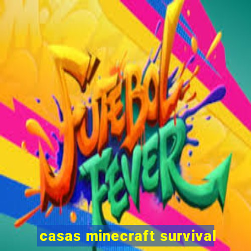 casas minecraft survival