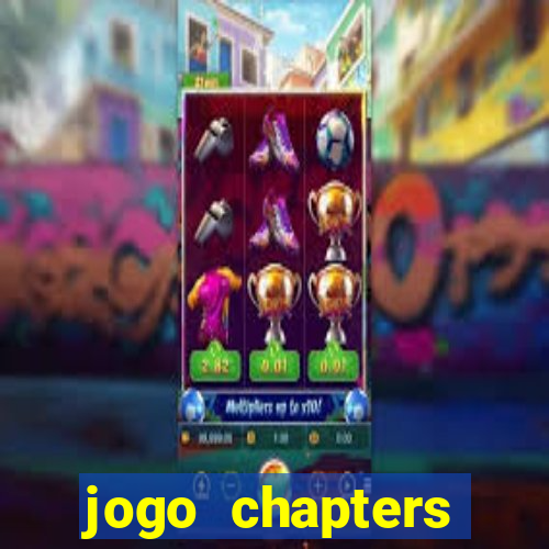 jogo chapters diamantes infinitos