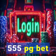 555 pg bet