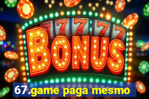 67.game paga mesmo