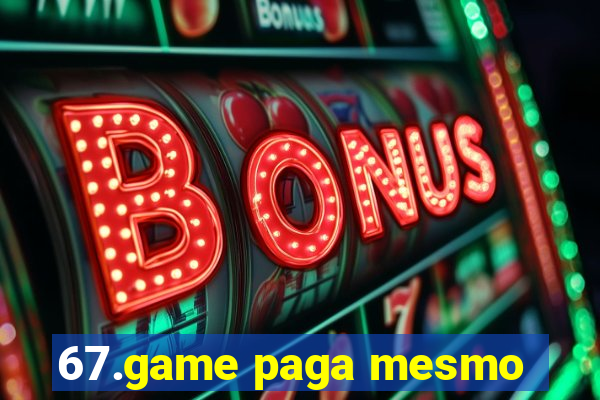 67.game paga mesmo