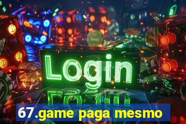 67.game paga mesmo