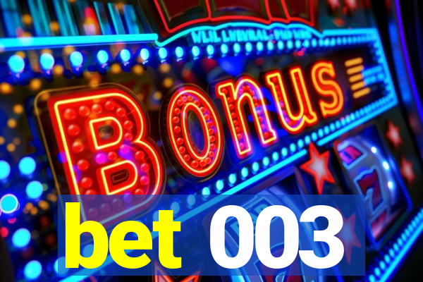 bet 003