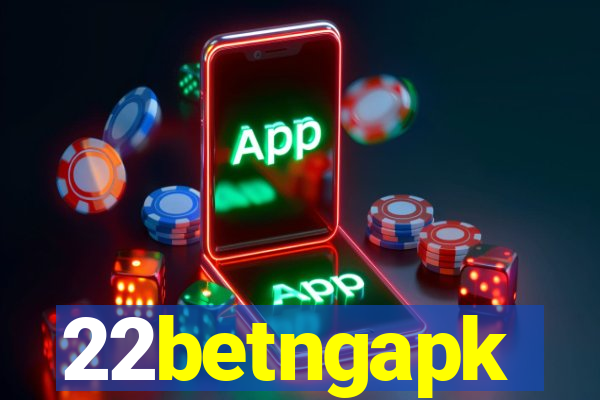 22betngapk