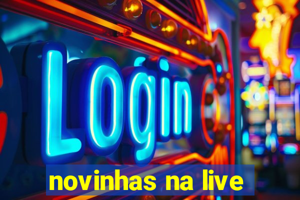 novinhas na live