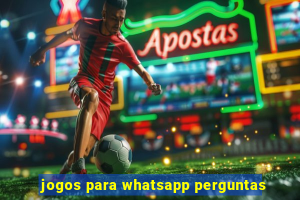 jogos para whatsapp perguntas