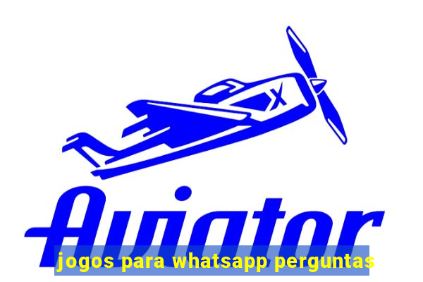 jogos para whatsapp perguntas