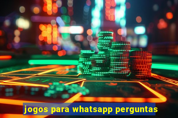 jogos para whatsapp perguntas