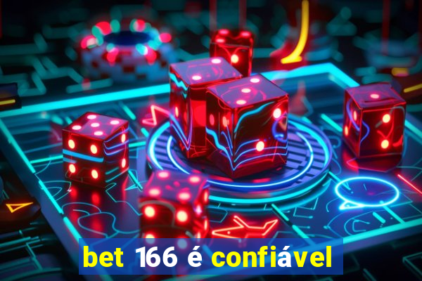 bet 166 é confiável