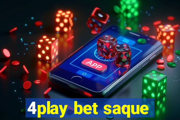 4play bet saque