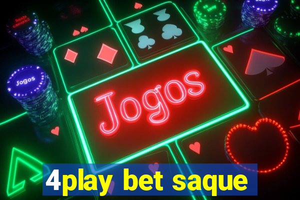 4play bet saque