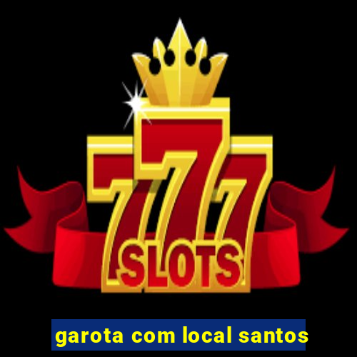 garota com local santos