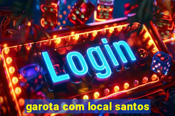 garota com local santos