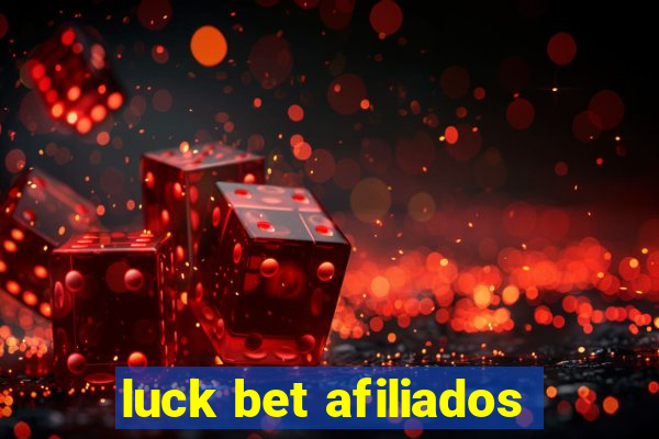 luck bet afiliados