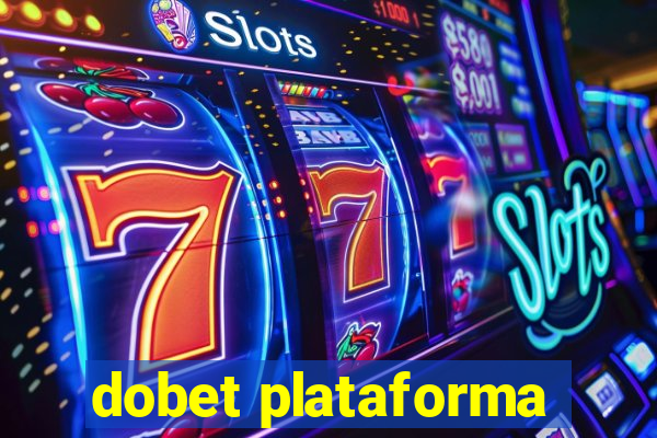 dobet plataforma