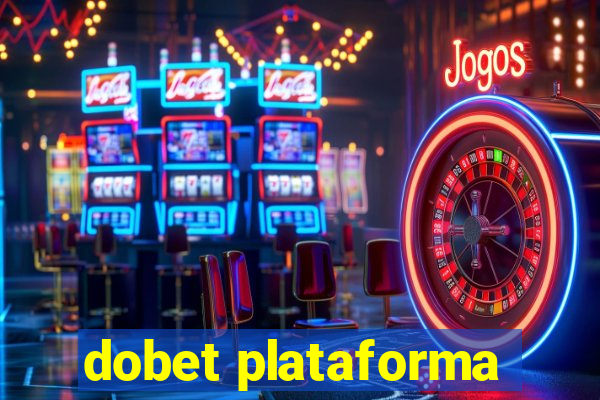 dobet plataforma