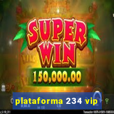 plataforma 234 vip