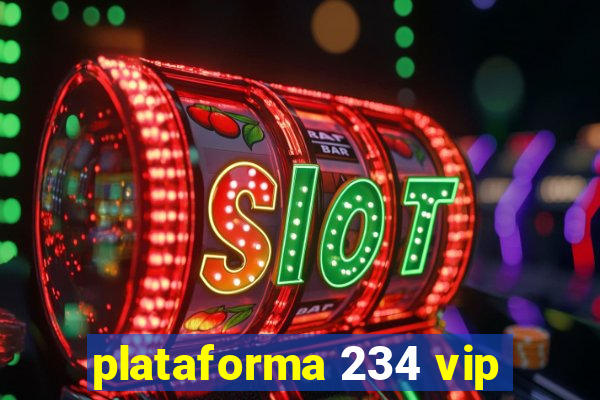 plataforma 234 vip