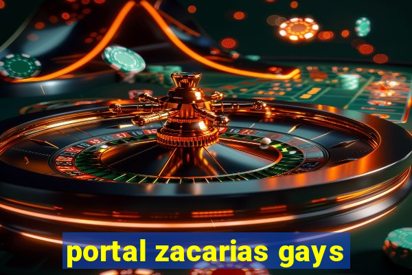 portal zacarias gays